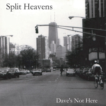 Split Heavens - Dave's not Here